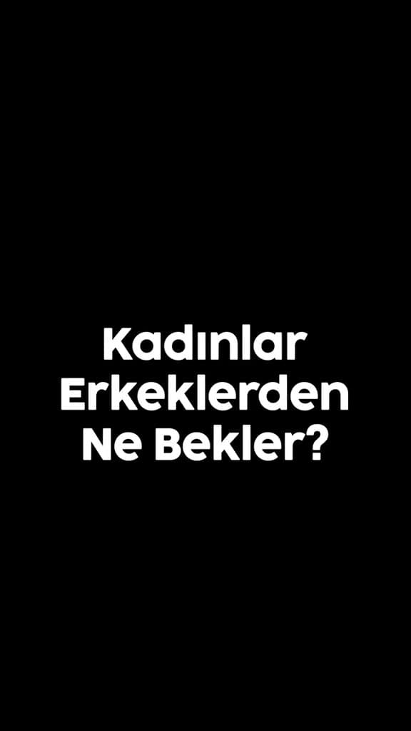 Kadınlar Erkeklerden Ne Bekler